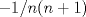 TEX: $-1/n(n+1)$