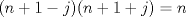 TEX: $(n+1-j)(n+1+j)=n$