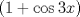 TEX: \[<br />(1 + \cos 3x)<br />\]<br />