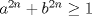 TEX: $a^{2n}+b^{2n}\ge 1$