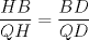 TEX: $\displaystyle \frac{HB}{QH}=\frac{BD}{QD}$