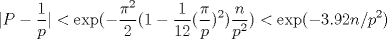 TEX: <br />$$<br />|P-\frac{1}{p}|<\exp(-\frac{\pi^2}{2}(1-\frac{1}{12}(\frac{\pi}{p})^2)\frac{n}{p^2})<\exp(-3.92n/p^2)<br />$$<br />