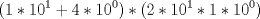 TEX:  $$(1*10^1+4*10^0)*(2*10^1*1*10^0)$$