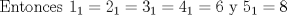 TEX: Entonces $1_1=2_1=3_1=4_1=6$ y $5_1=8$