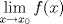 TEX: $\displaystyle \lim_{x\rightarrow x_0}f(x)$