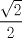 TEX: \[\frac{\sqrt{2}}{2}\]