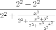 TEX: $\displaystyle\frac{2^2+2^2}{2^2+\frac{x^2}{2^2+\frac{x^2+3^2}{2^2+\frac{x^3+4^2}{2^2}}}}$