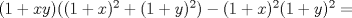 TEX: $(1+xy)((1+x)^2+(1+y)^2)-(1+x)^2(1+y)^2=$