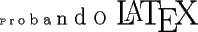 TEX: \tiny{P} \scriptsize{r} \footnotesize{o} \small{b} \normalsize{a} \large{n} \Large{d} \LARGE{o} \Huge{\LaTeX}