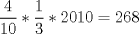 TEX: <br />$$\frac{4}{10}*\frac{1}{3}*2010=268$$<br />