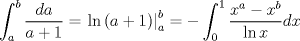 TEX: \[<br />\int_a^b {\frac{{da}}<br />{{a + 1}}}  = \left. {\ln \left( {a + 1} \right)} \right|_a^b  =  - \int_0^1 {\frac{{x^a  - x^b }}<br />{{\ln x}}} dx<br />\]<br />