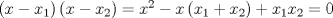 TEX: $\left( {x - x_1 } \right)\left( {x - x_2 } \right) = x^2  - x\left( {x_1  + x_2 } \right) + x_1 x_2  = 0$