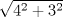 TEX: \[<br />\sqrt {4^2  + 3^2 } <br />\]<br />