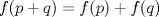 TEX: $f(p+q)=f(p)+f(q)$