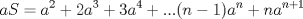 TEX: \[aS=a^2+2a^3+3a^4+...(n-1)a^{n}+na^{n+1}\]