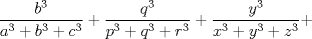 TEX: $\displaystyle \frac{b^3}{a^3+b^3+c^3}+\frac{q^3}{p^3+q^3+r^3}+\frac{y^3}{x^3+y^3+z^3}+$