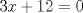 TEX: $\displaystyle 3x+12=0$