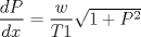 TEX: $\dfrac{dP}{dx}=\dfrac{w}{T1}\sqrt{1+P^{2}}$