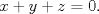 TEX: $x+y+z=0.$