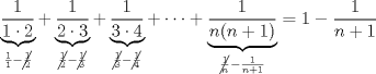 TEX: $\underbrace{\dfrac{1}{1\cdot 2}}_{\frac{1}{1}-\cancel{\frac{1}{2}}}+\underbrace{\dfrac{1}{2\cdot 3}}_{\cancel{\frac{1}{2}}-\cancel{\frac{1}{3}}}+\underbrace{\dfrac{1}{3\cdot 4}}_{\cancel{\frac{1}{3}}-\cancel{\frac{1}{4}}}+\cdots +\underbrace{\dfrac{1}{n(n+1)}}_{\cancel{\frac{1}{n}}-\frac{1}{n+1}}=1-\dfrac{1}{n+1}$