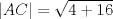 TEX: $$|AC|=\sqrt{4+16}$$