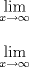 TEX: $$\begin{array}{l}<br /> \mathop {\lim }\limits_{x \to \infty }  \\ <br />  \\ <br /> \mathop {\lim }\limits_{x \to \infty }  \\ <br /> \end{array}$$