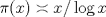 TEX: $\pi(x) \asymp x/ \log x$