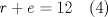 TEX: $r+ e = 12$ \ \  (4) 