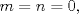 TEX: $m=n=0,$