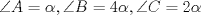 TEX: $\angle A=\alpha ,\angle B=4\alpha ,\angle C=2\alpha$