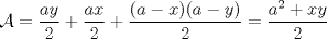 TEX: $\mathcal{A}=\dfrac{ay}{2}+\dfrac{ax}{2}+\dfrac{(a-x)(a-y)}{2}=\dfrac{a^2+xy}{2}$