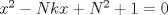 TEX: ${x^2} - Nkx + {N^2} + 1 = 0$