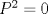 TEX: $P^2=0$