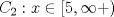 TEX: $C_2:x\in[5,\infty+)$