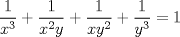 TEX: $\dfrac{1}{x^3}+\dfrac{1}{x^2y}+\dfrac{1}{xy^2}+\dfrac{1}{y^3}=1$