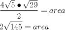 TEX: \[<br />\begin{gathered}<br />  \frac{{4\sqrt 5  \bullet \sqrt {29} }}<br />{2} = area \hfill \\<br />  2\sqrt {145}  = area \hfill \\ <br />\end{gathered} <br />\]