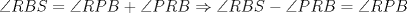 TEX: <br />\[<br />\angle RBS = \angle RPB + \angle PRB \Rightarrow \angle RBS - \angle PRB = \angle RPB<br />\]<br /><br />