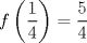 TEX: \[<br />f\left( {\frac{1}<br />{4}} \right) = \frac{5}<br />{4}<br />\]