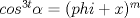 TEX:  $cos^{3t}\alpha= (phi+x)^{m}$