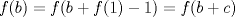 TEX: $ f(b)=f(b+f(1)-1)=f(b+c) $