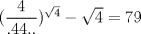 TEX: $(\dfrac{4}{.44..})^{\sqrt4}-\sqrt{4}=79$