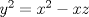 TEX: $y^{2}=x^{2}-xz$