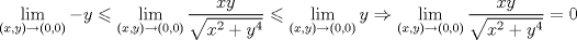 TEX: $$<br />\mathop {\lim }\limits_{\left( {x,y} \right) \to \left( {0,0} \right)}  - y \leqslant \mathop {\lim }\limits_{\left( {x,y} \right) \to \left( {0,0} \right)} \frac{{xy}}<br />{{\sqrt {x^2  + y^4 } }} \leqslant \mathop {\lim }\limits_{\left( {x,y} \right) \to \left( {0,0} \right)} y \Rightarrow \mathop {\lim }\limits_{\left( {x,y} \right) \to \left( {0,0} \right)} \frac{{xy}}<br />{{\sqrt {x^2  + y^4 } }} = 0<br />$$