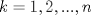 TEX: $k=1,2,...,n$