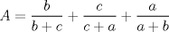 TEX: $A=\dfrac{b}{b+c}+\dfrac{c}{c+a}+\dfrac{a}{a+b}$