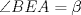 TEX: $\angle{BEA}=\beta$