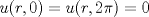 TEX: $u(r,0)=u(r,2\pi)=0$