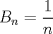 TEX: $\displaystyle B_{n} = \frac{1}{n}$