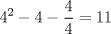 TEX: \[4^2 -4 -\frac{4}{4}=11\]