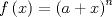 TEX: \[f\left( x \right) = {\left( {a + x} \right)^n}\]